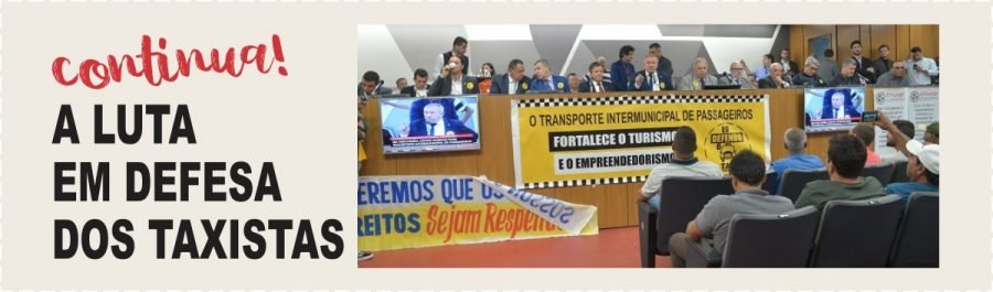 deputado paulo guedes continua na luta em defesa dos taxistas