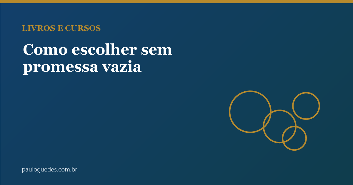 Como escolher bons livros e cursos de economia sem cair em promessa vazia