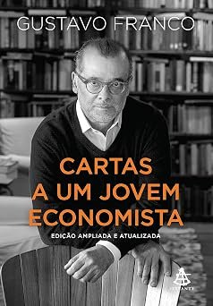 Cartas a um Jovem Economista - Gustavo Franco