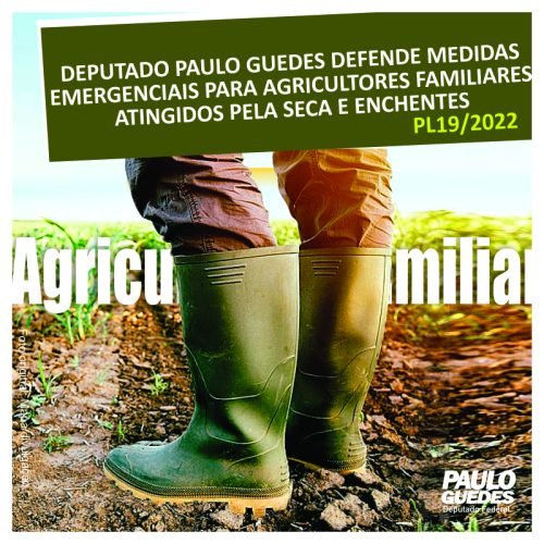 BANCADA PETISTA APRESENTA PROJETO PARA SOCORRER AGRICULTURA FAMILIAR VÍTIMA DE CRISE PROVOCADA POR SECA E ENCHENTES  